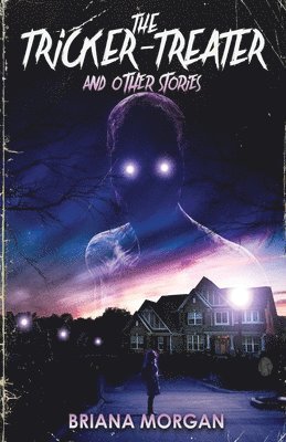 Briana Morgan - Tricker-Treater and Other Stories, Häftad