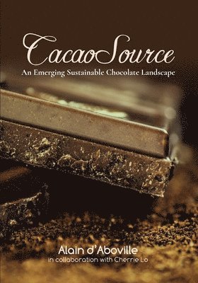 CacaoSource: An Emerging Sustainable Chocolate Landscape 1