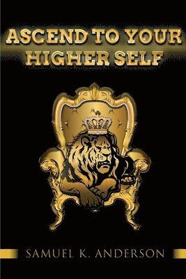 bokomslag Ascend To Your Higher Self