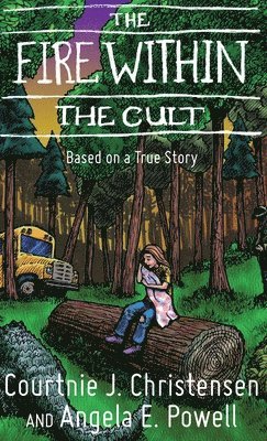Courtnie J Christensen, Angela E Powell, Courtnie J. Christensen, Angela E. Powell - Fire Within The Cult, Inbunden