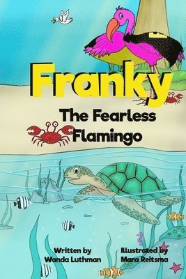 Franky the Fearless Flamingo 1