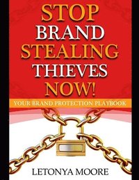 bokomslag Stop Brand Stealing Thieves Now!: Brand Protection Workbook