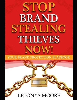 bokomslag Stop Brand Stealing Thieves Now!: Brand Protection Workbook