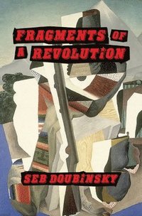 bokomslag Fragments of a Revolution