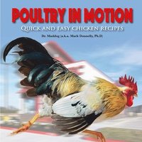 bokomslag Poultry in Motion: Quick and easy chicken recipes