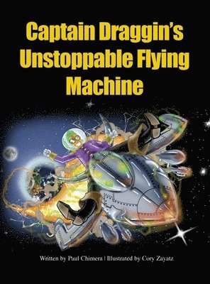 Captain Draggin's Unstoppable Flying Machine 1