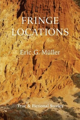 Eric G Müller, Eric G. Müller, G. Müller, Eric - Fringe Locations, Häftad