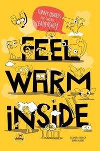bokomslag Feel Warm Inside: Funny Quotes for Serious Leadership