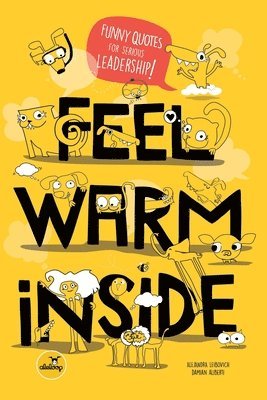 Feel Warm Inside: Funny Quotes for Serious Leadership 1