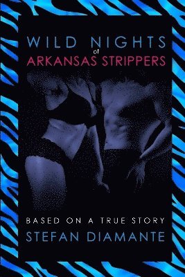 bokomslag Wild Nights of Arkansas Strippers
