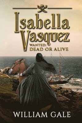 bokomslag Isabella Vasquez: Wanted Dead or Alive