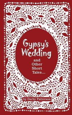 Gypsy's Wedding: And Other Small Tales 1