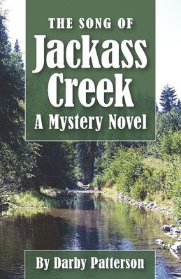 The Song of Jackass Creek: A Mountain Mystery 1