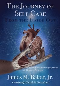 bokomslag The Journey of Self Care From the Inside Out