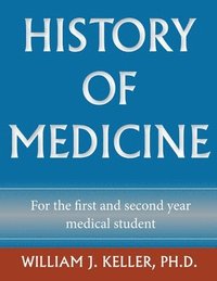 bokomslag History of Medicine for the First and Second Year Medical Student