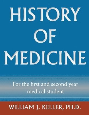 bokomslag History of Medicine for the First and Second Year Medical Student