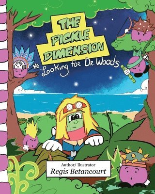 The Pickle Dimension: Looking for Dr. Woods 1