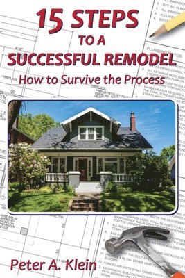 bokomslag 15 Steps to a Successful Remodel: How to Survive the Process