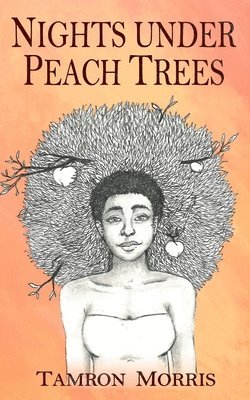 Tamron Morris - Nights under Peach Trees, Häftad. Tillgänglighet: Lägg i varukorg
