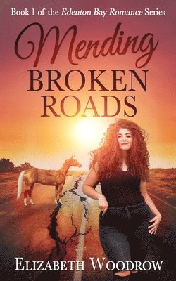 Elizabeth Woodrow - Mending Broken Roads (Edenton Bay Romance Series, Book 1), Häftad