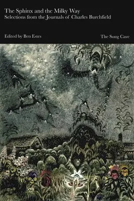 Ben Estes - Sphinx and the Milky Way: Selections from the Journals of Charles Burchfield, Häftad. Tillgänglighet: Lägg i varukorg