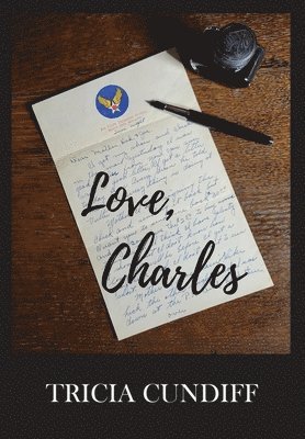 Tricia Cundiff - Love, Charles, Inbunden