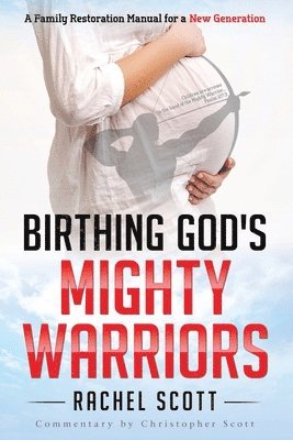 Rachel Scott - Birthing God's Mighty Warriors, Häftad
