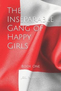 bokomslag The Inseparable Gang of Happy Girls: Book One