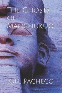 bokomslag The Ghosts of Manchukuo