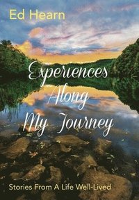 bokomslag Experiences Along My Journey: Stories From A Life Well-Lived
