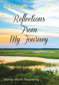 bokomslag Reflections From My Journey: Stories Worth Repeating