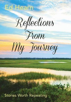 Reflections From My Journey: Stories Worth Repeating 1