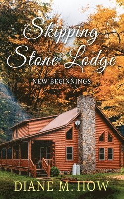 Skipping Stone Lodge: New Beginnings 1