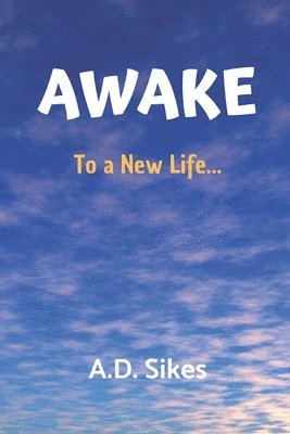 AWAKE To A New Life... 1