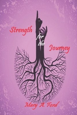 bokomslag Strength for the Journey: Power for Living a Victorious Christian Life: a 21-day Inspirational Devotional