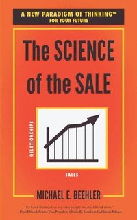 bokomslag The Science of the Sale: A New Paradigm of Thinking for Your Future