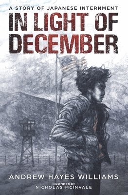 bokomslag In Light of December: A Story of Japanese Internment