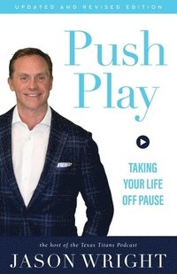 bokomslag Push Play: Taking Your Life Off Pause