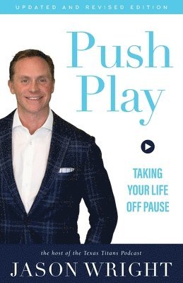 Jason Wright - Push Play: Taking Your Life Off Pause, Häftad