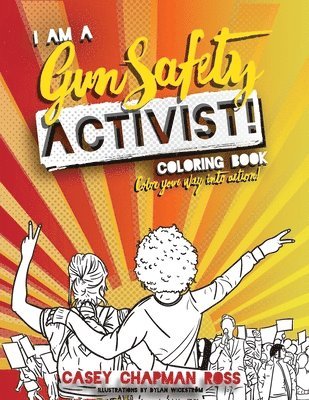 I Am A Gun Safety Activist!: Coloring Book 1