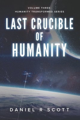 Last Crucible Of Humanity 1