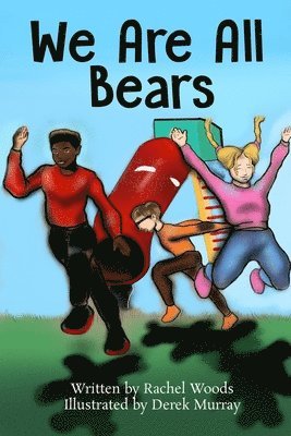 Rachel E. Woods - We Are All Bears, Häftad