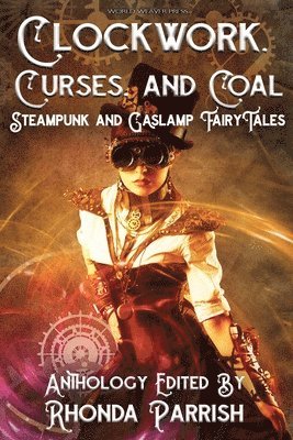 Beth Cato, Brian Trent, Rhonda Parrish - Clockwork, Curses, and Coal, Häftad
