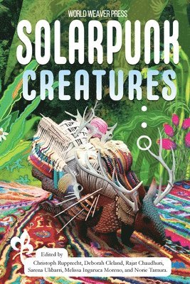 N R M Roshak, Tashan Mehta, Christoph Rupprecht - Solarpunk Creatures, Häftad