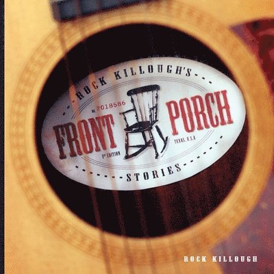 Rock Killough's Front Porch Stories 1