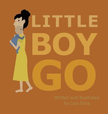 Liza Dora - Little Boy Go, Inbunden