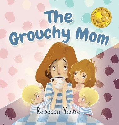 The Grouchy Mom 1