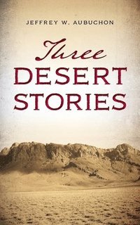 bokomslag Three Desert Stories