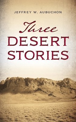 Three Desert Stories 1