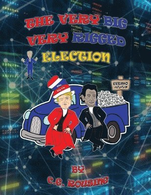 The Very Big Very Rigged Election 1